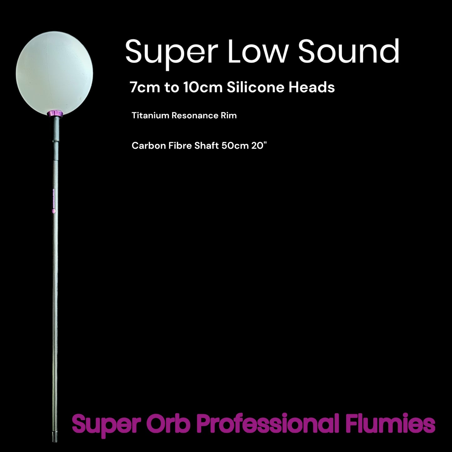 SUPER ORB  Professional Ultra LOW Sound Flumies 7cm to  10cm